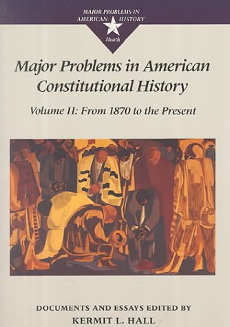 Major Problems in American Constitutional History : Documents and Essays